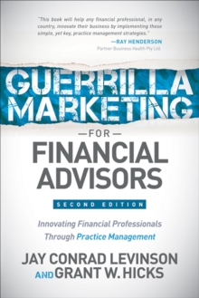 Image for Guerrilla Marketing for Financial Advisors: Transforming Financial Professionals through Practice Management