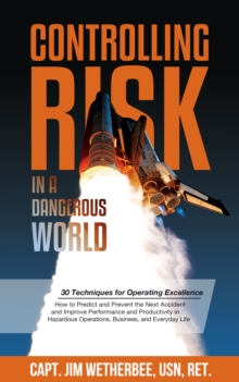 Image for Controlling Risk : Thirty Techniques for Operating Excellence