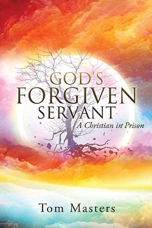 Image for God's Forgiven Servant : A Christian in Prison