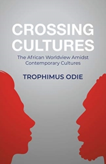 Image for Crossing Cultures : The African worldview amidst contemporary cultures