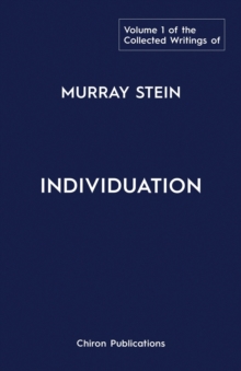 Image for The Collected Writings of Murray Stein : Volume 1: Individuation