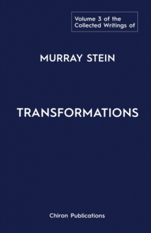 Image for The Collected Writings of Murray Stein : Volume 3: Transformations