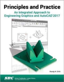 Image for Principles and Practice An Integrated Approach to Engineering Graphics and AutoCAD 2017