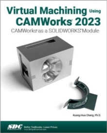 Image for Virtual machining using CAMWorks 2023  : CAMWorks as a SOLIDWORKS module