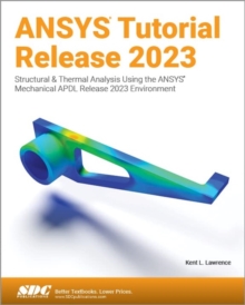 Image for ANSYS tutorial release 2023  : structural & thermal analysis using the ansys mechanical APDL release 2023 environment