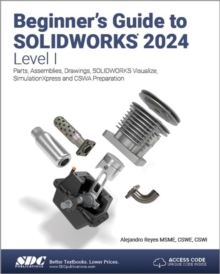 Image for Beginner's Guide to SOLIDWORKS 2024 - Level I