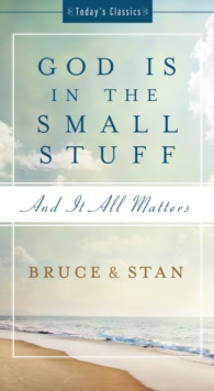 Image for God is in the small stuff: and it all matters
