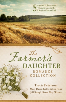 Image for The farmer's daughter romance collection: [five historical romances homegrown in the American heartland]