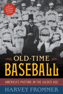 Image for Old time baseball: America's pastime in the gilded age