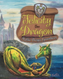 Image for Felicity the dragon