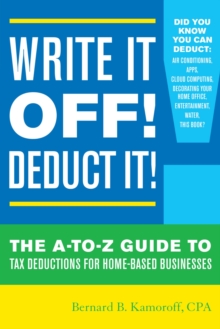 Image for Write it off! deduct it!: the A-to-Z guide to tax deductions for home-based businesses