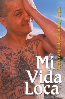 Image for Mi vida loca: the crazy life of Johnny Tapia