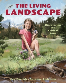 Living Landscape: Discovering the Critical Zone