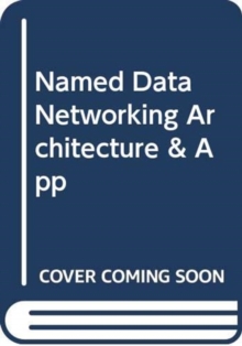 NAMED DATA NETWORKING ARCHITECTURE & APP