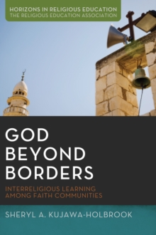 Image for God Beyond Borders: Interreligious Learning Among Faith Communities