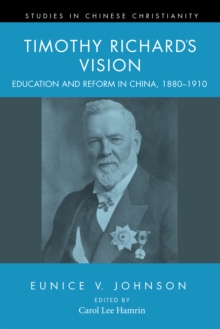 Image for Timothy Richard's Vision: Education and Reform in China, 1880-1910
