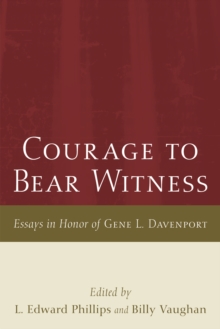 Image for Courage to Bear Witness: Essays in Honor of Gene L. Davenport