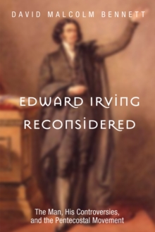 Image for Edward Irving Reconsidered: The Man, His Controversies, and the Pentecostal Movement