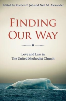 Image for Finding Our Way: Love and Law in The United Methodist Church