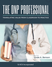 Image for The DNP professional  : translating value from classroom to practice