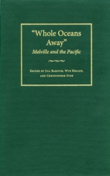 Image for "Whole oceans away": Melville and the Pacific