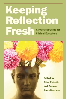 Image for Keeping reflection fresh: a practical guide for clinical educators
