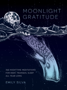 Image for Moonlight gratitude  : 365 nighttime meditations for deep, tranquil sleep all year long
