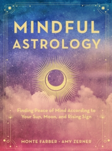 Image for Mindful astrology  : finding peace of mind according to your sun, moon, and rising sign