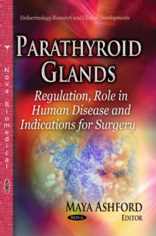 Image for Parathyroid Glands : Regulation, Role in Human Disease & Indications for Surgery