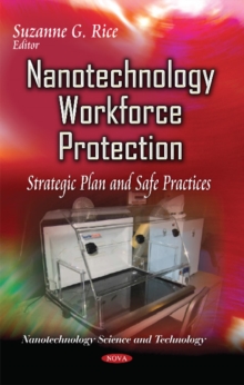 Image for Nanotechnology Workforce Protection : Strategic Plan & Safe Practices