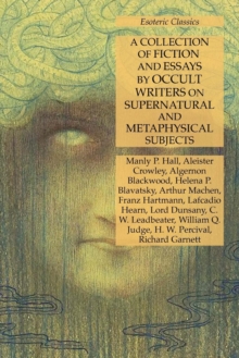 Image for A Collection of Fiction and Essays by Occult Writers on Supernatural and Metaphysical Subjects