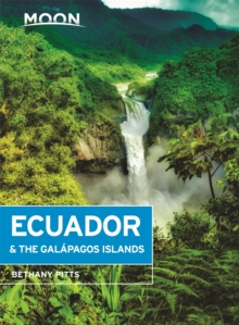 Moon Ecuador & the Galapagos Islands (Seventh Edition)