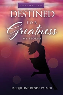 Image for Destined for Greatness Volume Two : My Storms