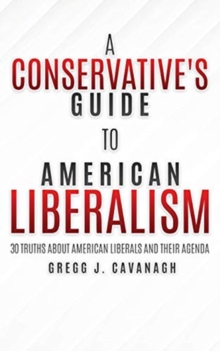 Image for A Conservative's Guide to American Liberalism