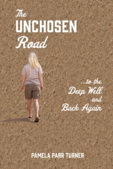 Image for The Unchosen Road... ...To the Deep Well and Back Again