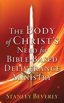 Image for The Body of Christ's Need For Bible-Based Deliverance Ministry