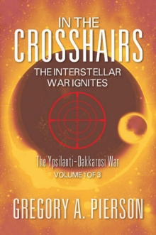 Image for In The Crosshairs: The Interstellar War Ignites