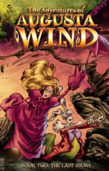Image for The adventures of Augusta WindVolume 2,: The last story