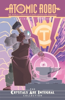Atomic Robo The Crystals Are Integral Collection