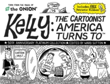 Image for Kelly  : the cartoonist America turns to