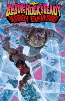 Image for Bebop & Rocksteady destroy everything