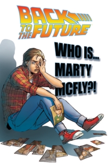 Image for Back To the Future: Who Is Marty McFly?