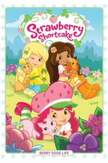 Image for Strawberry Shortcake Volume 3: Berry Good Life