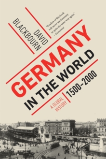Image for Germany in the world: a global history, 1500-2000