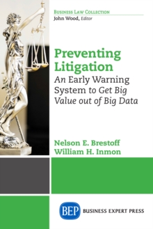 Image for Preventing Litigation: An Early Warning System to Get Big Value Out of Big Data