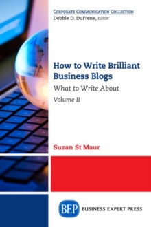 Image for How to Write Brilliant Business Blogs, Volume II : What to Write About