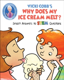 Image for Vicki Cobb's Why Does My Ice Cream Melt?: Smart Answers to STEM Questions