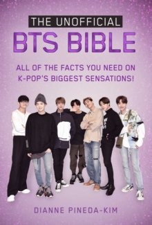 Image for Unofficial BTS Bible: All of the Facts You Need on K-Pop's Biggest Sensations!
