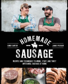 Image for Homemade sausage  : recipes and techniques to grind, stuff, and twist artisanal sausage at home