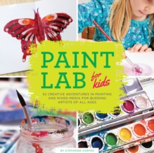 Image for Paint lab for kids  : 52 adventures in painting and mixed media for budding artists of all ages